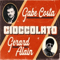 CIOCCOLATO - Single - Gerard Alain & Gabe Costa