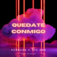Quédate conmigo (feat. The End) - Single - Kenned¥