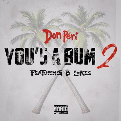 You's A Bum 2 (feat. B Lokes) - Single