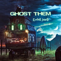 Ghost Them - Single - Eyeball Jone$