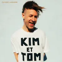 KIM ET TOM — OLIVIER LAMARRE