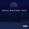 Royal Balcony Talk - Single