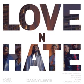 Love N Hate (feat. Deshawn Visionz, Queenie Lasoul, Mishijah, OTS June & Keem) Danny Lewie
