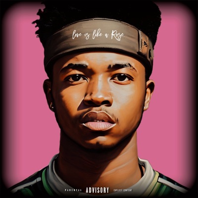 love is like a Rose: the mixtape.