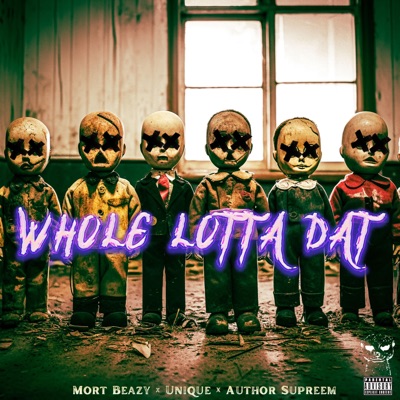 Whole Lotta Dat (feat. Unique & Author Supreem) - Single