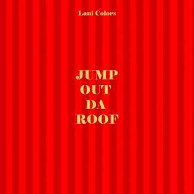 JUMP OUT DA ROOF - Single