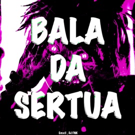 Bala Da Sertua - Slowed DJ FNK & Emxil