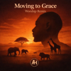 Moving To Grace (Worship Version) - Abraham H.