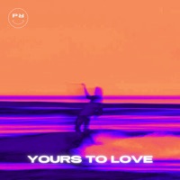 Yours to Love - Single - Oskar, dazze & sunboi