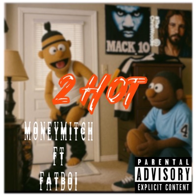 2 Hot (feat. Money Mitch) - Single