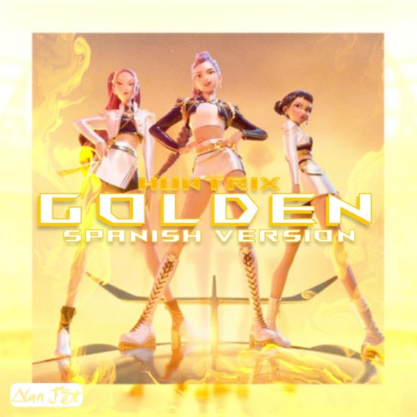 Песня «Golden - Huntrix (Spanish Version) From K-Pop Demon Hunters