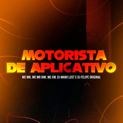 Motorista de Aplicativo (feat. MC GW & Mc Mr. Bim) - Single