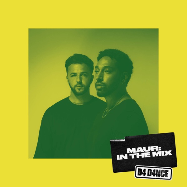 D4 D4NCE: MAUR in the Mix (DJ Mix)