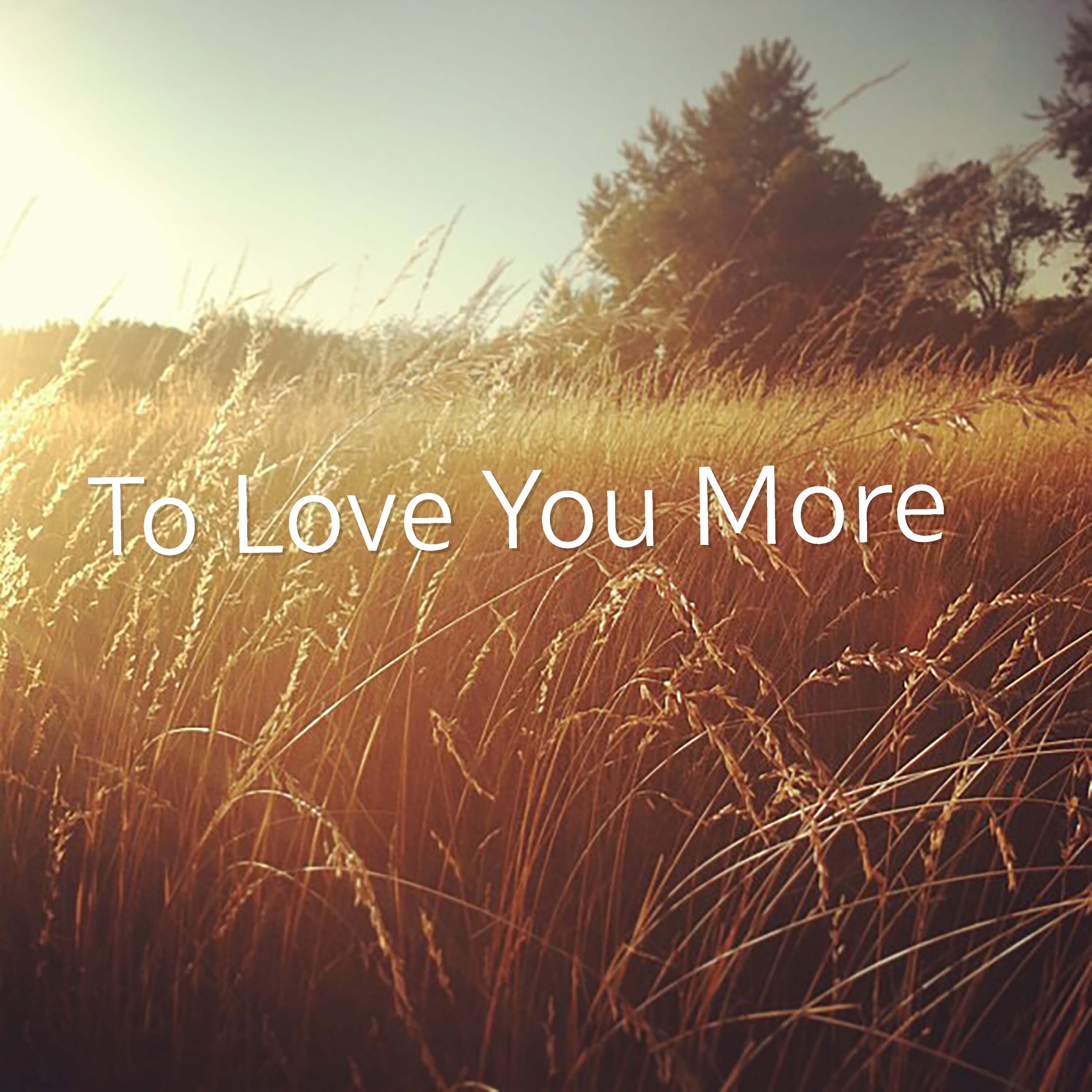 To Love You More - Single