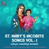 St. Mary's Jacobite Songs, Vol. 1 (feat. Fr. Severios Thomas, Sreya Anna Joseph & K S Sibin Chowalloor)