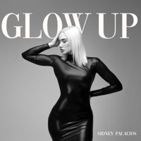 GLOW UP - Single - Sidney Palacios