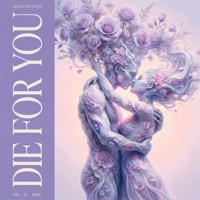 Die for You - Single - silent anthem