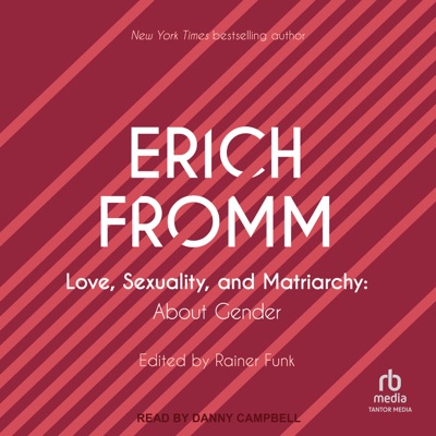 Love, Sexuality, and Matriarchy : About Gender