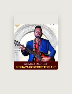 收听 Ahmed Muneef、观看音乐视频、阅读小传、查看巡演日期等 ！