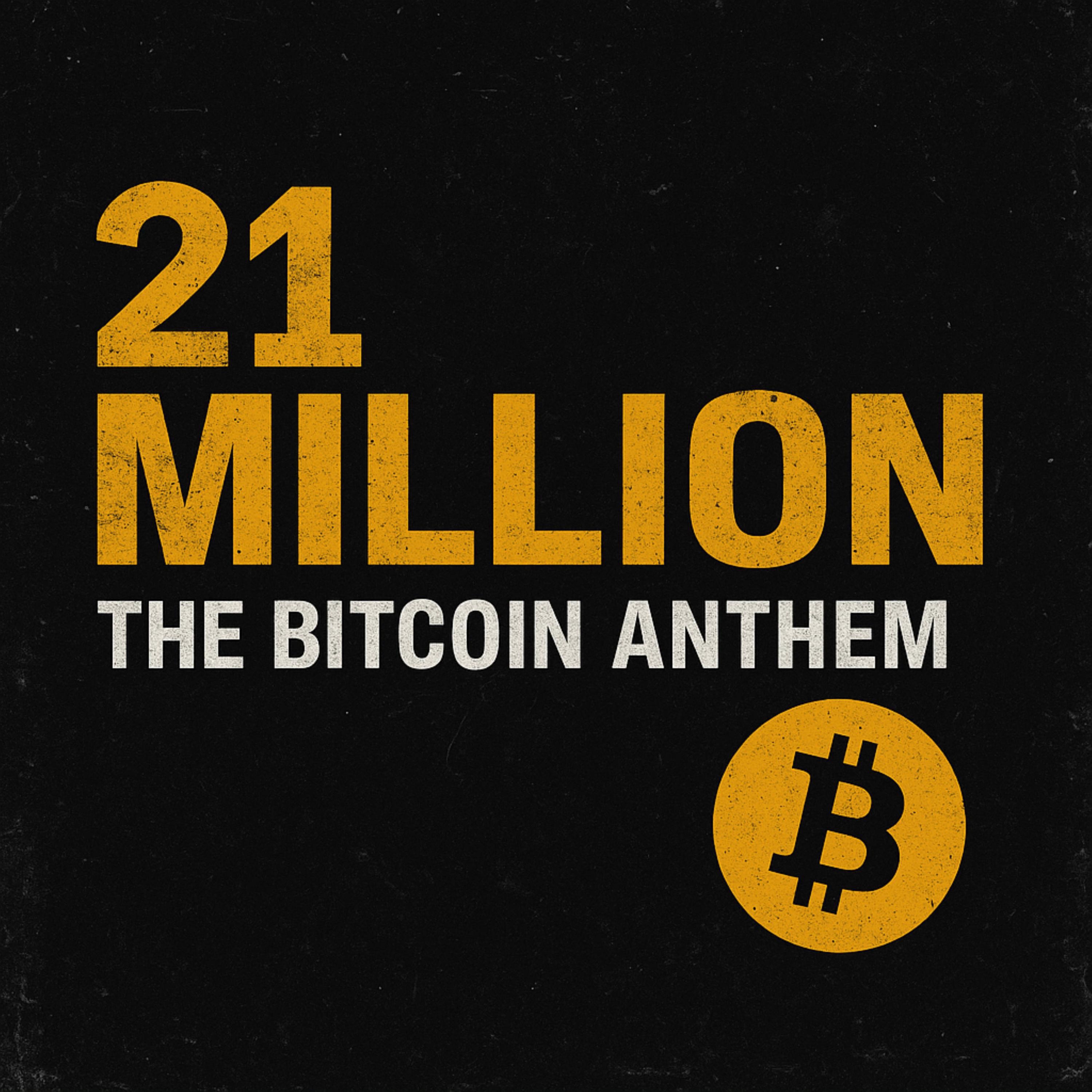 21 MILLION – The Bitcoin Anthem - Single