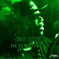 FIX YA MOUTH, Pt. 3 - Single - Omar Gooding