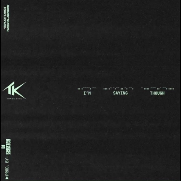 I'm Saying Though - Single