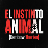 El Instinto Animal (Dembow Therian)