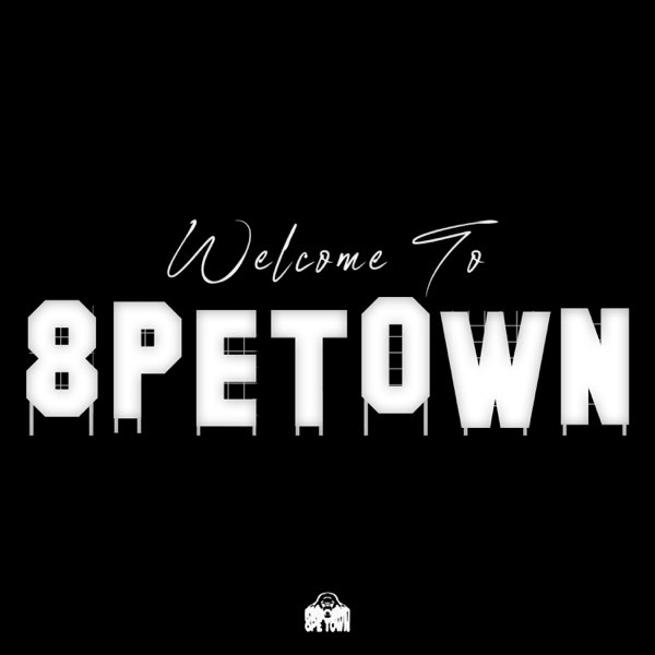 WELCOME TO 8PETOWN - Album by 8K - Apple Music