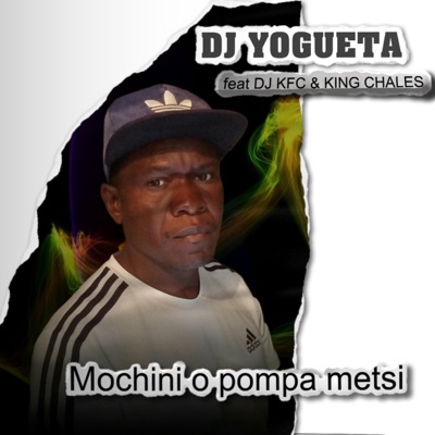 Mochini o pompa metsi (feat. Dj Kfc & King Chales) - Single