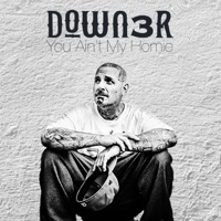 You Ain't My Homie - Single - Down3r