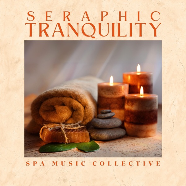 Seraphic Tranquility: Calming Spa Instrumentals