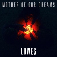 Mother of Our Dreams EP - LOWES