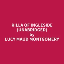 Rilla of Ingleside (Unabridged)