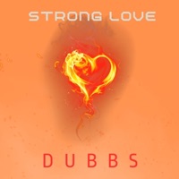 Strong Love - Single - Dubbs