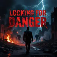 Looking for danger