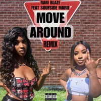 MOVE AROUND (feat. SoufsideMarie) [REMIX] - Single - Rari Blaze