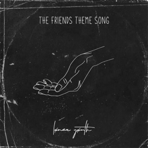 The Friends Theme (Pop Punk Cover) - Single
