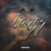 I Got U - Single - Mono Feo