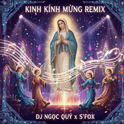 Kinh Kính Mừng Remix (feat. S'Fox) - Single