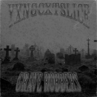GRAVE ROBBERS - Single - YXNGCXTSLICE