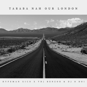 Taraba Nah Our London (feat. VDJ Benzor, DJ B BOI)