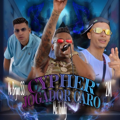 Cypher Jogador Caro (feat. MC Bryan SS & 2M) - Single
