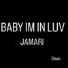BABY IM IN LUV