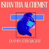 Damn Straight - Single - Ishan Tha Alchemist