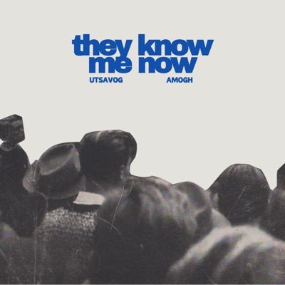 They Know Me Now (feat. Amogh) - Single