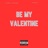 Be My Valentine (feat. Hxnry)