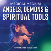 audiobook Medical Medium Angels, Demons & Spiritual Tools (Unabridged)