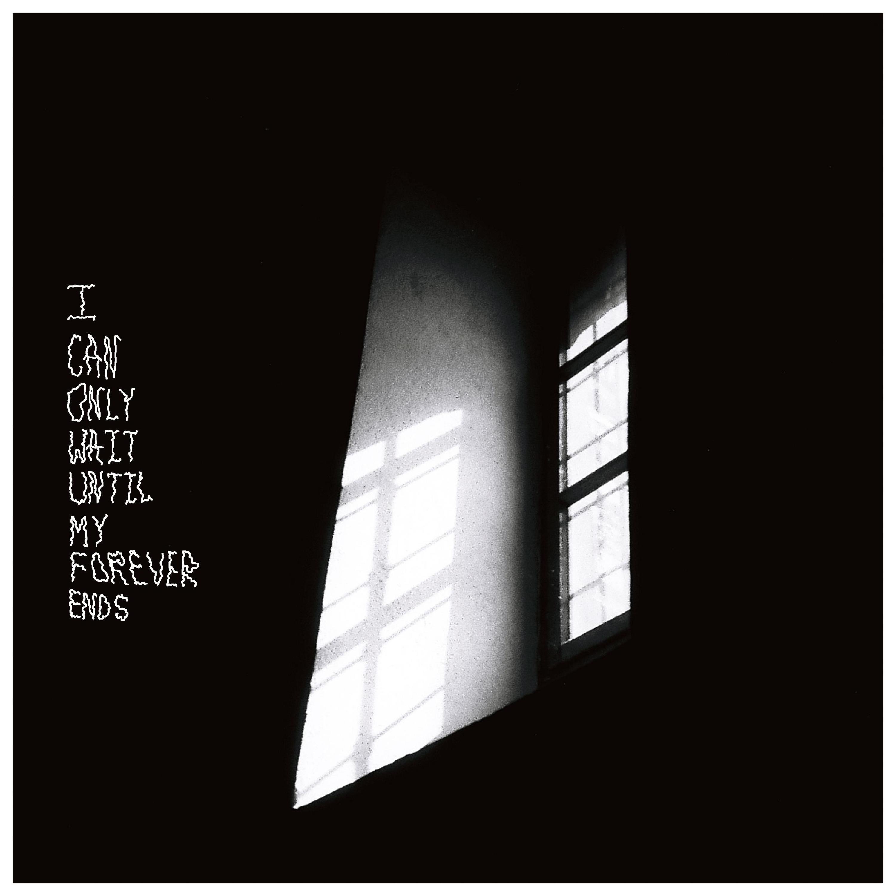 i can only wait until my forever ends