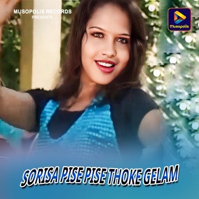 Sorisa Pise Pise Thoke Gelam - Single
