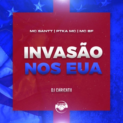 Invasão nos Eua (feat. MC BF, Mc santt & Ptka Mc) - Single